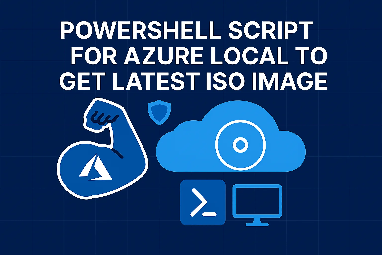 Azure Local | PowerShell – Get Latest ISO image