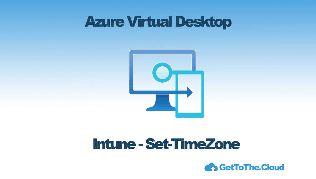 Azure Virtual Desktop | Intune – Set Timezone