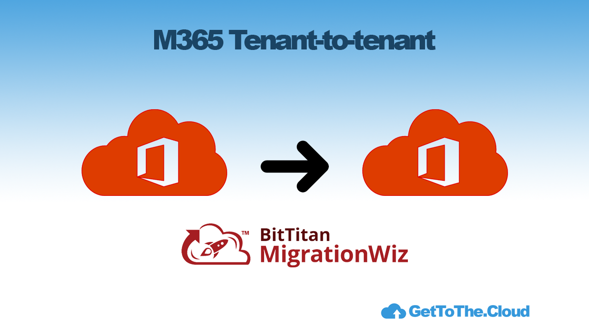 M365 Tenant to Tenant | BitTitan